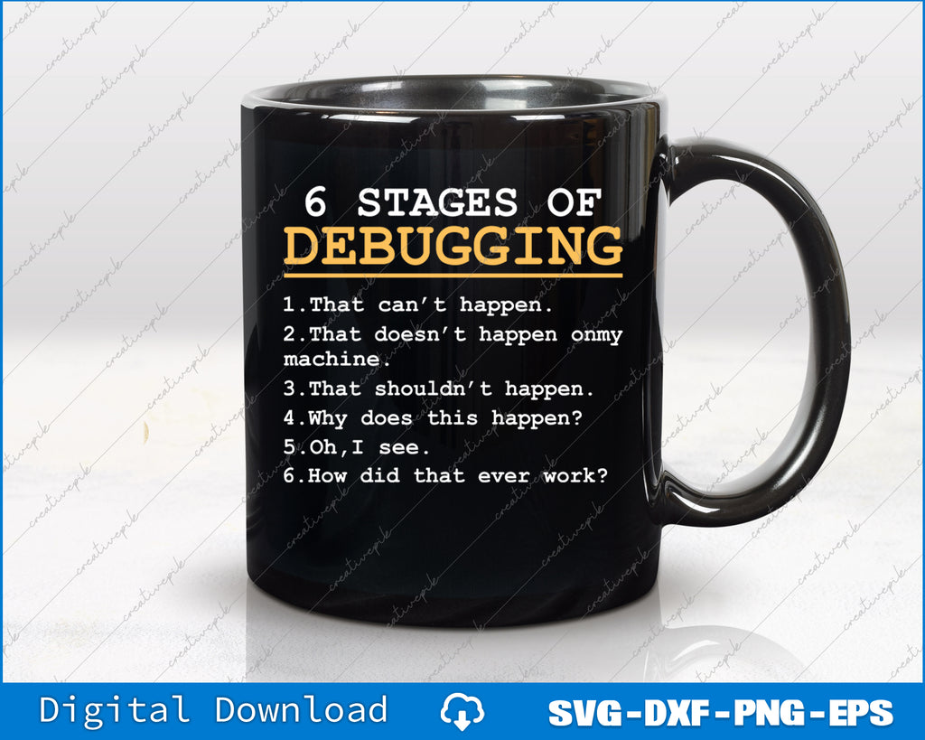 Debugging Stages Funny Coding Developer IT Programmer SVG File ...