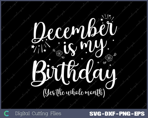 December Is My Birthday The Whole Month October Birthday