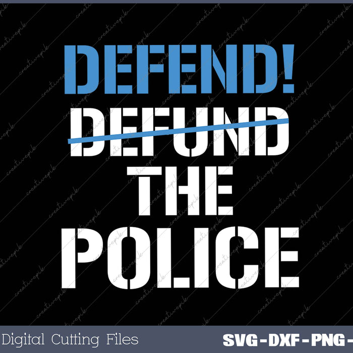 Defend the Police! Blue Lives SVG PNG Cutting Printable Files