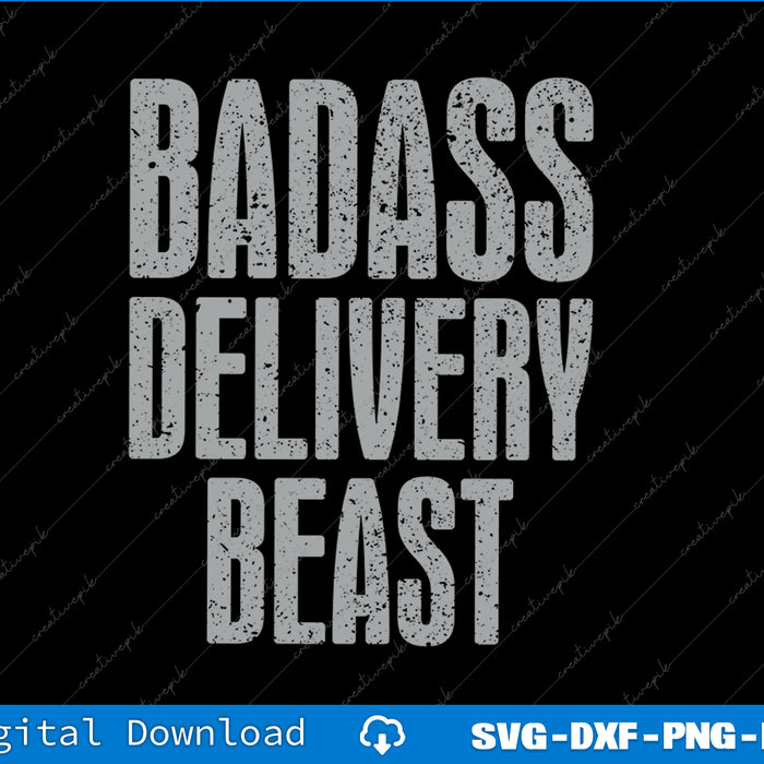 Text 'BADASS DELIVERY BEAST' on a black background with digital download options at the bottom.