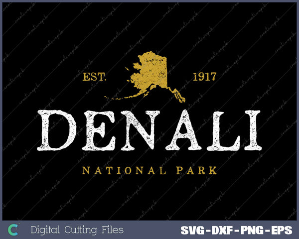 Denali National Park Est 1917 Alaska SVG PNG Cutting Printable Files