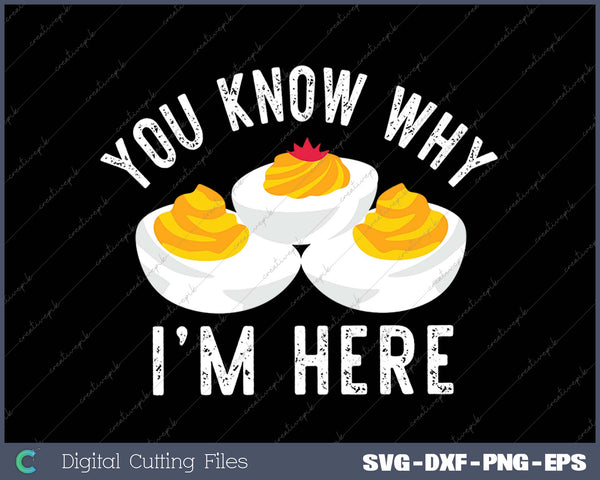 Deviled Eggs You Know Why I'm Here Funny Thanksgiving 