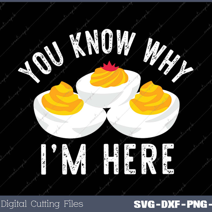 Deviled Eggs You Know Why I'm Here Funny Thanksgiving 