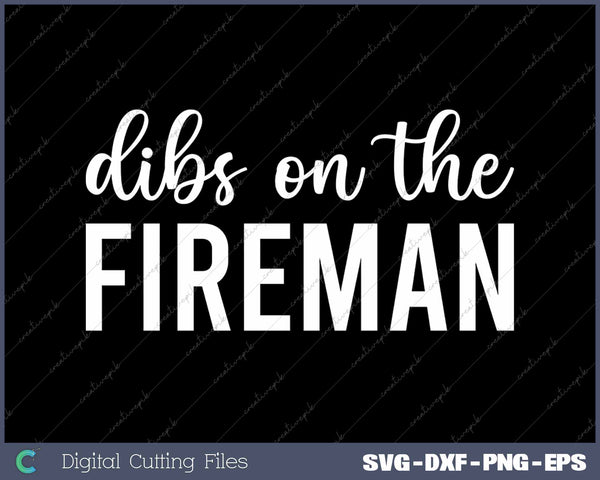 Dibs On The Fireman Funny Fireman's Wife 