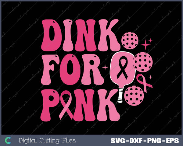 Dink For Pink Breast Cancer Awareness Pickleball Pink Ribbon 