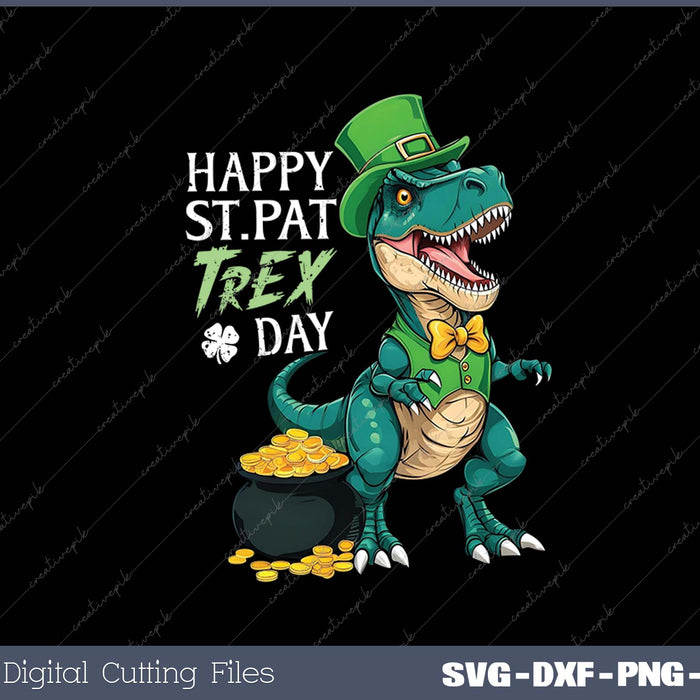 Dinosaur St Patricks Day Happy St Pat Trex T rex Boys Men SVG PNG Cutting Printable Files