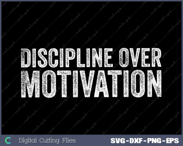 Discipline Over Motivation Goals Hard Work Gym Vintage