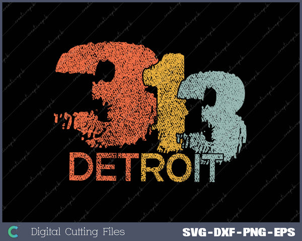 Distressed Detroit 313 SVG PNG Cutting Printable Files