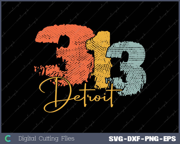 Distressed Detroit Graphic 313 SVG PNG Cutting Printable Files