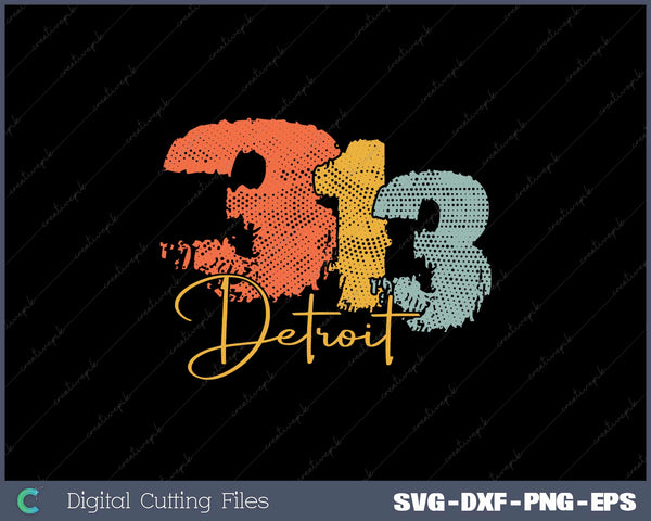 Distressed Detroit Graphic 313 SVG PNG Printable Files