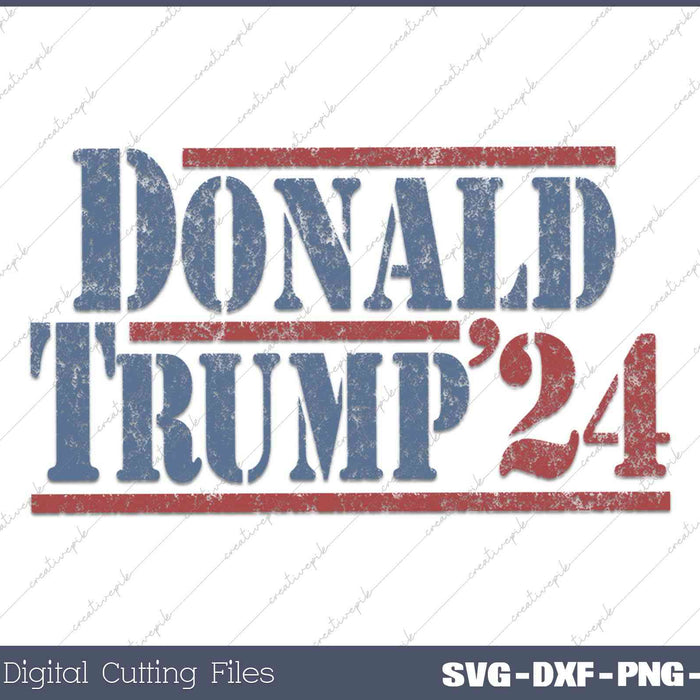 Distressed Donald Trump 2024  SVG DXF PNG Cutting File