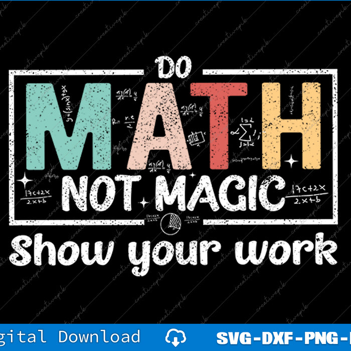 Do Math Not Magic Funny Math Teacher Back to School Men SVG PNG Printable File