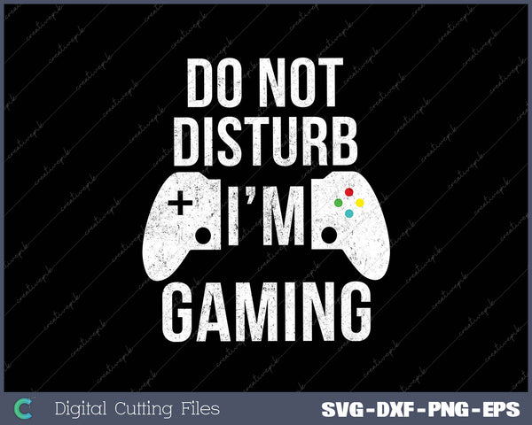 Do Not Disturb I'm Gaming Video Games Funny Gamer