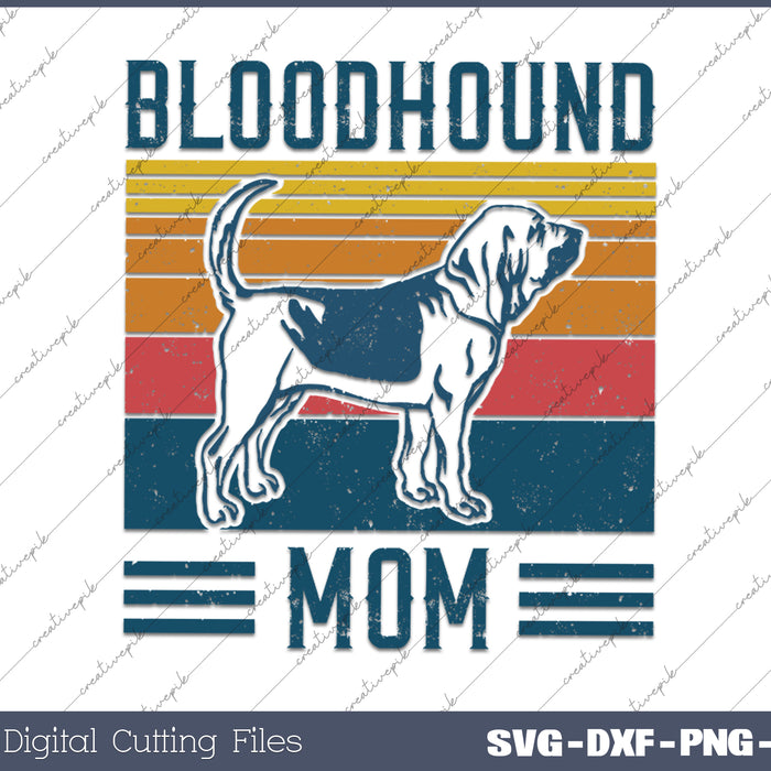 Dog Bloodhound Mom - Vintage Bloodhound Mom SVG PNG Cutting Printable Files