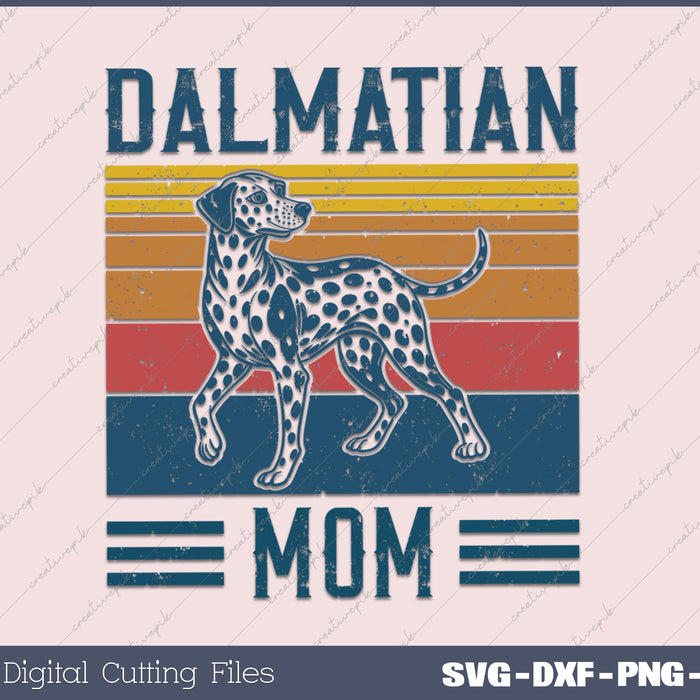 Dog Dalmatian Mom - Vintage Dalmatian Mom SVG PNG Cutting Printable Files