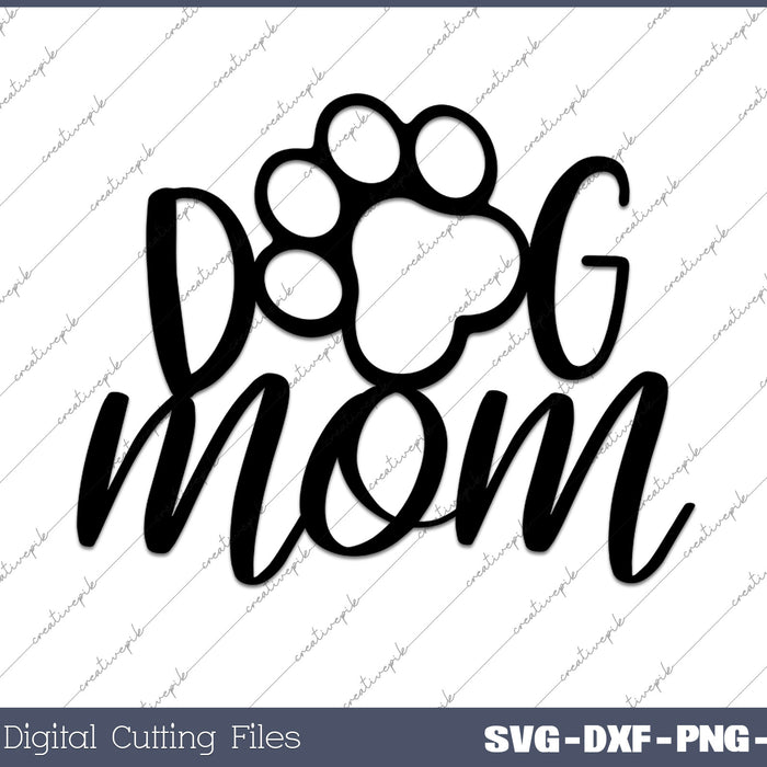 Dog Mom SVG PNG Cutting Printable Files