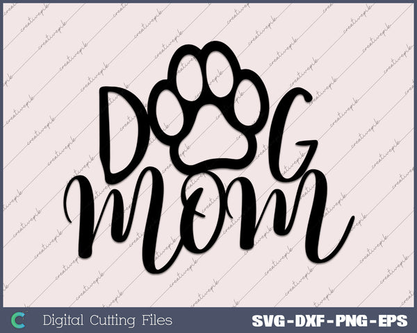 Dog Mom SVG PNG Cutting Printable Files