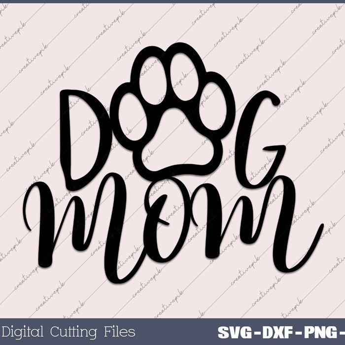 Dog Mom SVG PNG Cutting Printable Files