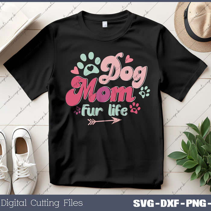 Dog Mom, Fur Life, Dog Mom SVG PNG Files