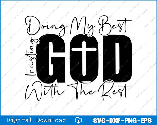 Doing My Best And Trusting God With The Rest SVG PNG Cutting File