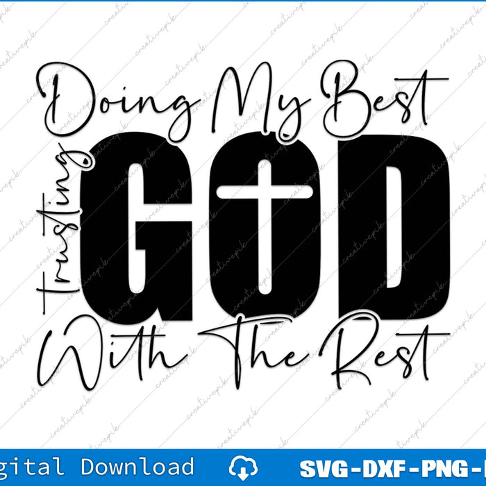 Doing My Best And Trusting God With The Rest SVG PNG Cutting File