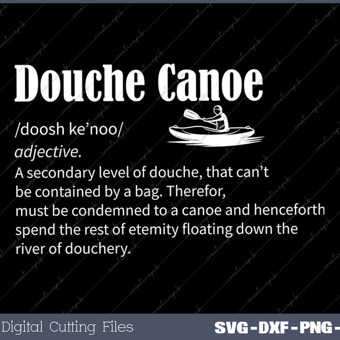 Don't Be A Douche Canoe Definition Funny Humor