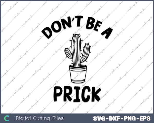 Funn Don’t Be A Prick SVG PNG Cutting Printable Files