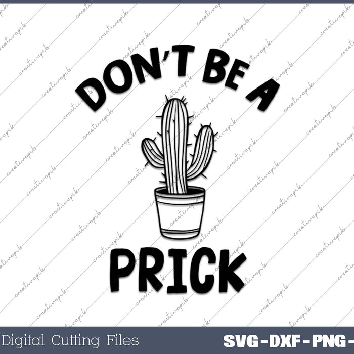 Funn Don’t Be A Prick SVG PNG Cutting Printable Files