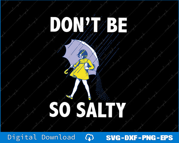 Don't Be Salty Retro Graphic Apparel SVG PNG Cutting Printable Files
