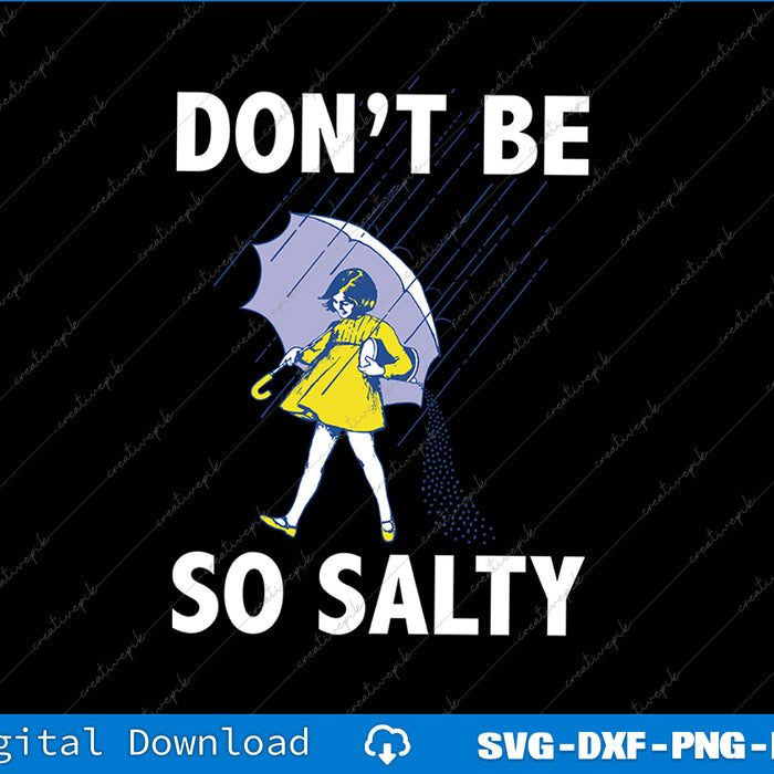 Don't Be Salty Retro Graphic Apparel SVG PNG Cutting Printable Files