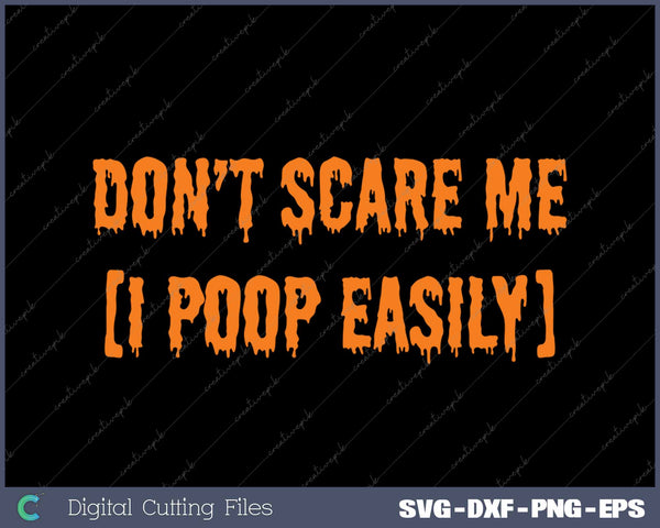 Don't Scare Me I Poop Easily Funny Halloween