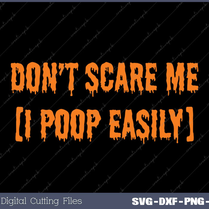 Don't Scare Me I Poop Easily Funny Halloween