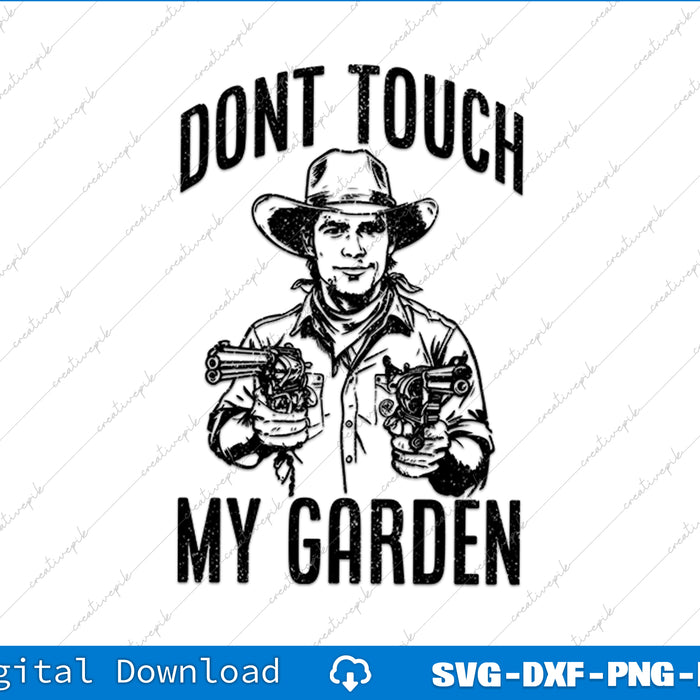 Don't Touch My Garden Funny Gardening Gardener SVG PNG Cutting File
