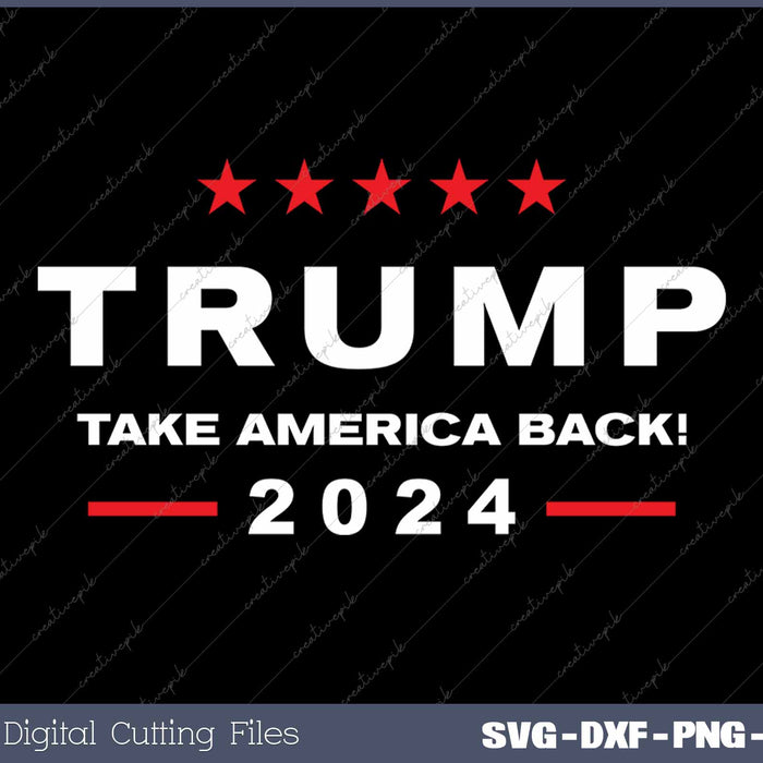 Donald Trump 2024 Take America Back Election The Return 