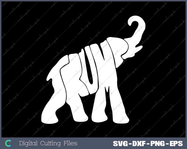 Donald Trump Republican Elephant Trump Supporter President SVG PNG Cut Files