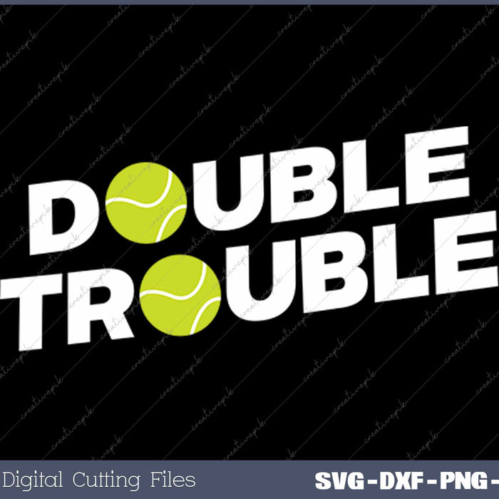 Double Trouble Funny Tennis SVG PNG Cutting Printable Files