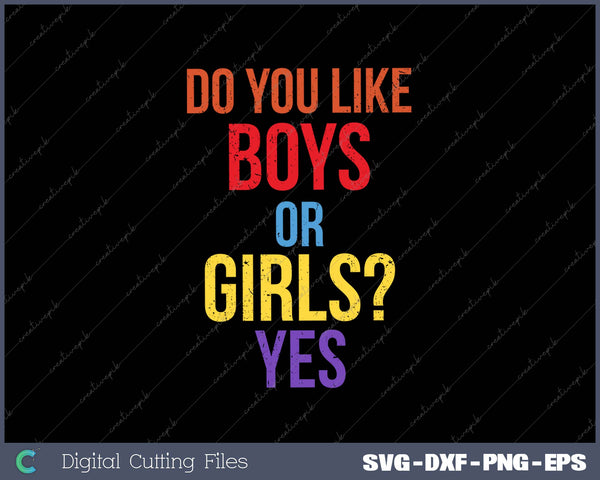 Do You Like Girls Or Boys YES Funny LGBT Pride Maglietta