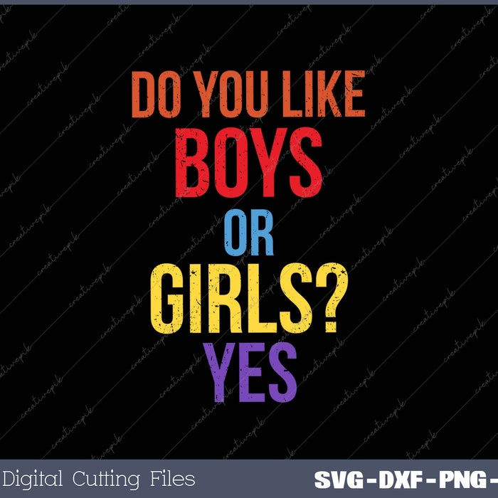 Do You Like Girls Or Boys YES Funny LGBT Pride Maglietta