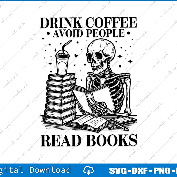 Drink Coffee Avoid People Read Books Skeleton SVG PNG Cutting File