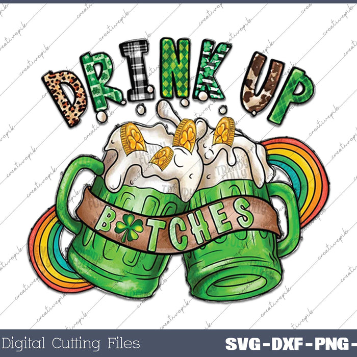 Drink Up Bitches Beer St. Patrick's Day Beer SVG PNG Cutting Printable Files