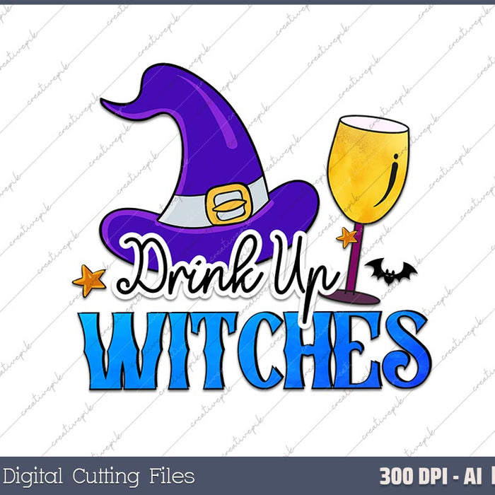 Drink Up Witches AI PNG Sublimation Files