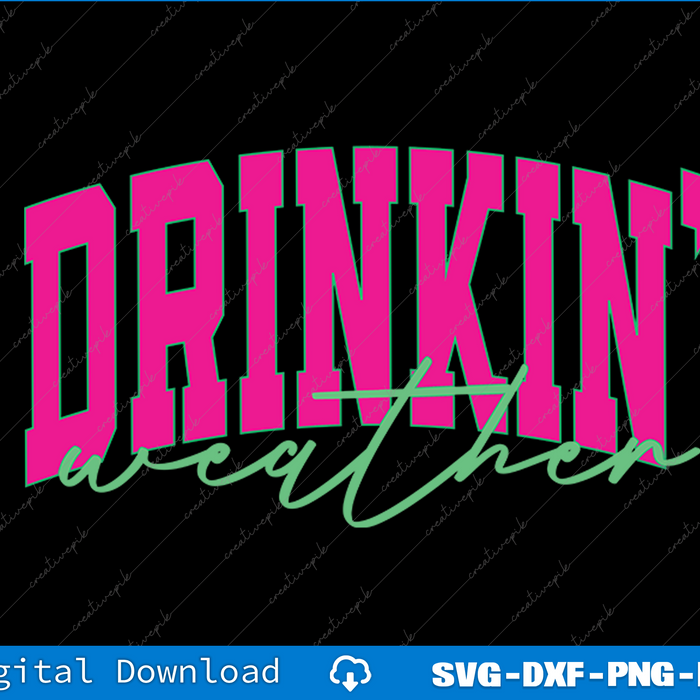 Drinkin' Weather Drinking Weather Distressed SVG PNG Cutting Files