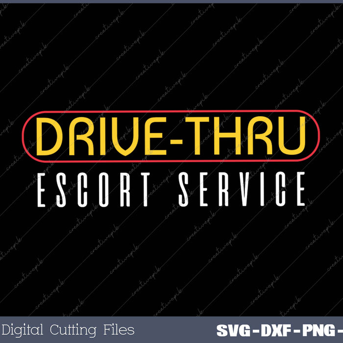 Drive Thru Escort Service Funny Fast Food Lover 