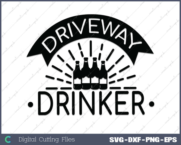 Driveway Drinker SVG PNG Cutting Printable Files