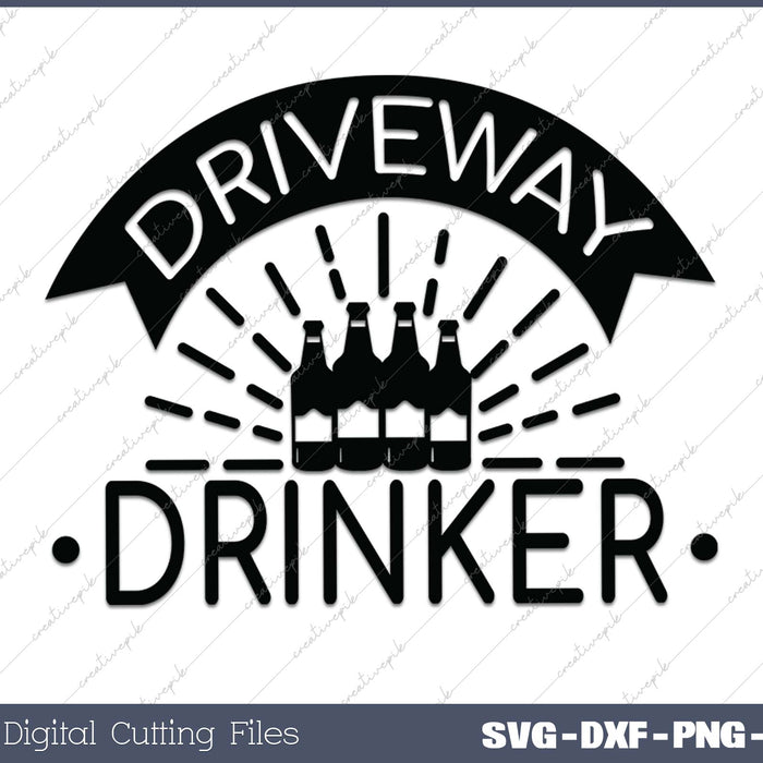 Driveway Drinker SVG PNG Cutting Printable Files