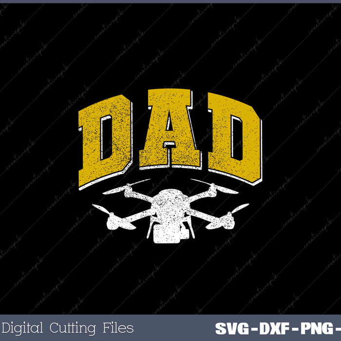 Drone Dad Drone Pilot Gift Idea for Fathers or Fathers SVG Cut files