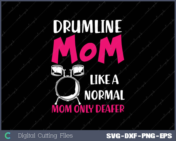 Drumline Mom Like A Normal Mom Only Deafer Mother’s Day Drum