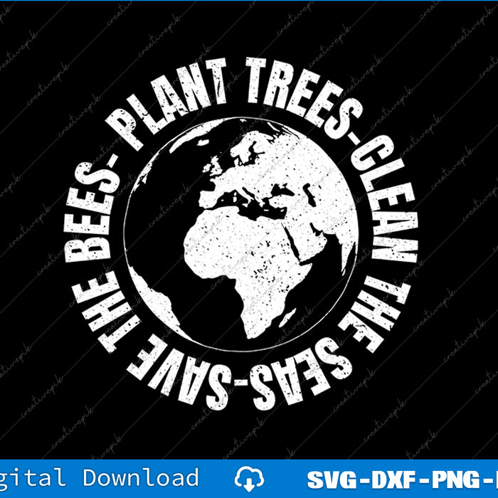 Earth with text 'Plant Trees Clean the Bees Save the Seas Save the Earth' on a black background
