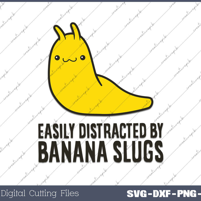 Easily Distracted By Banana Slugs SVG PNG Cutting Printable Files