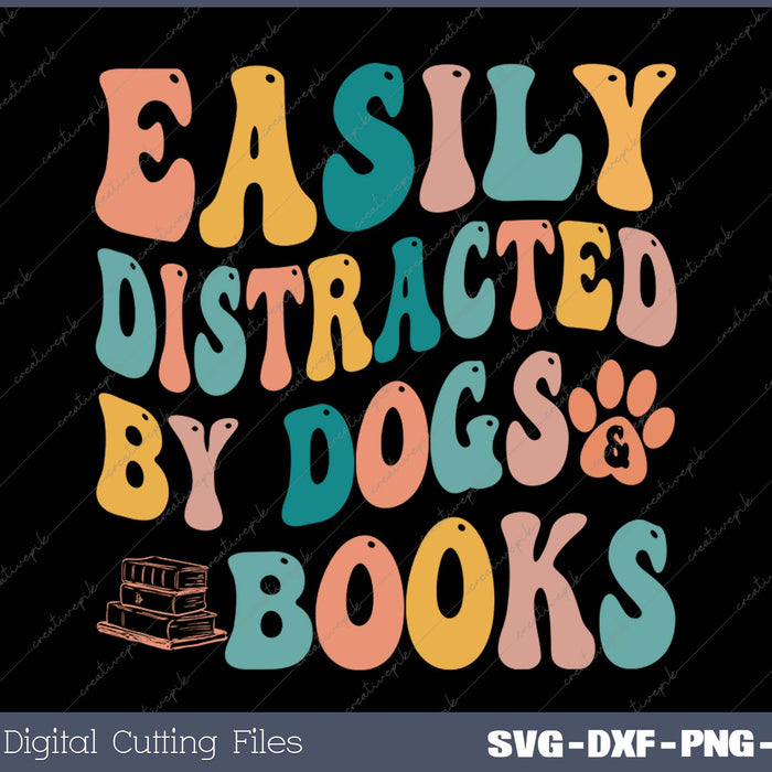 Easily Distracted By Dogs & Books Animals Book Lover groovy